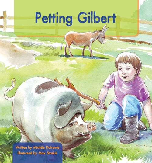Book cover of Petting Gilbert: Gilbert the Pig Set 2 (National Edition)