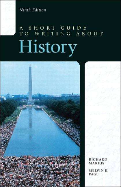 A Short Guide to Writing about History (9th Edition)