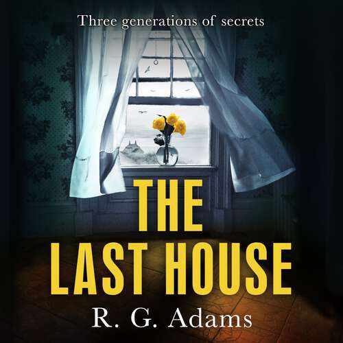 Book cover of The Last House: an intense psychological thriller of locked doors and family secrets