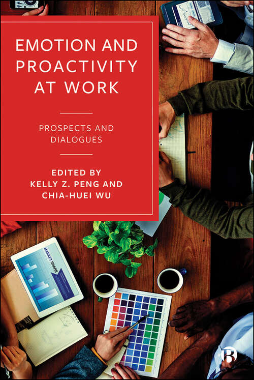 Emotion and Proactivity at Work: Prospects and Dialogues