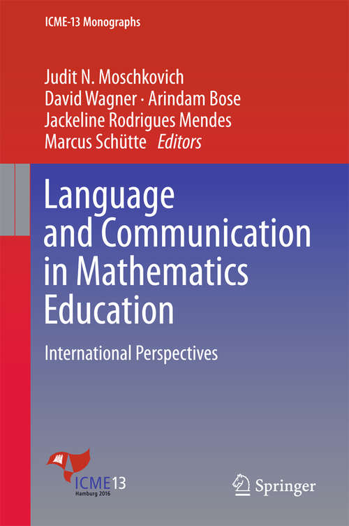 Language and Communication in Mathematics Education: International Perspectives (ICME-13 Monographs)
