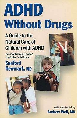 ADHD Without Drugs: A Guide To The Natural Care Of Children With ADHD