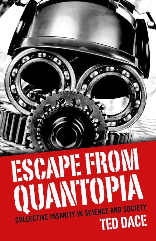 Book cover of Escape from Quantopia: Collective Insanity in Science and Society