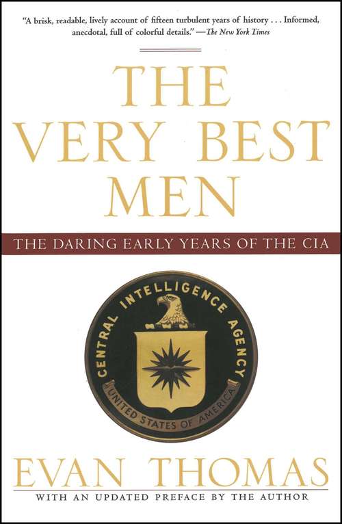 Book cover of The Very Best Men: The Daring Early Years of the CIA