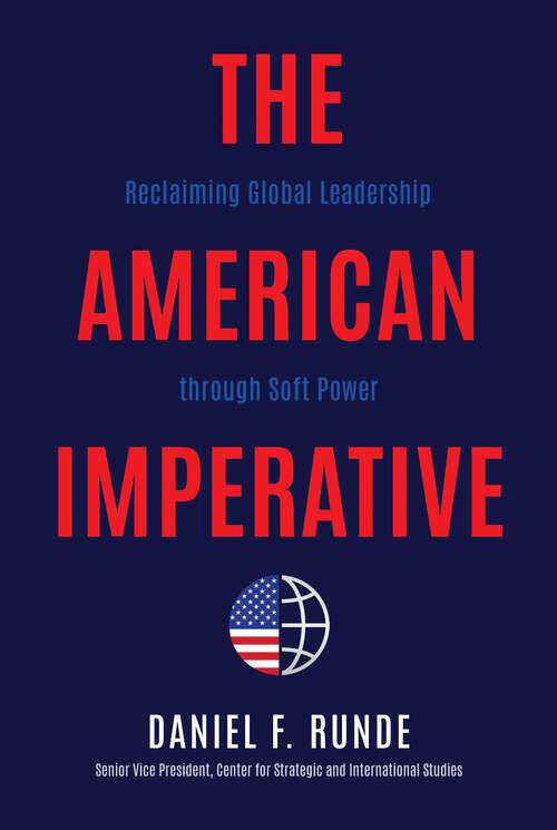 Book cover of The American Imperative: Reclaiming Global Leadership through Soft Power