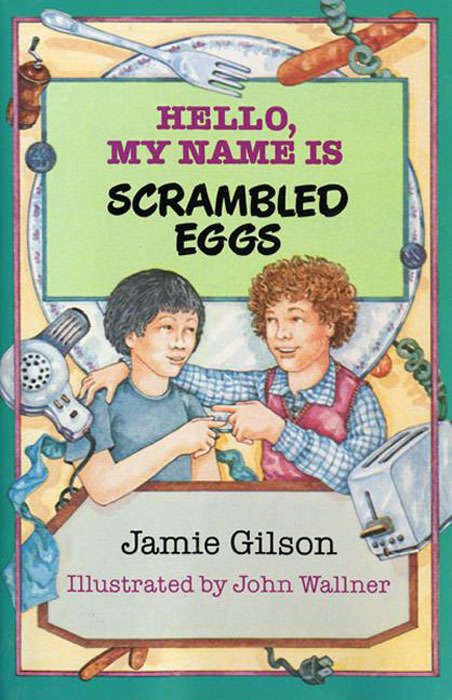 Book cover of Hello, My Name Is Scrambled Eggs