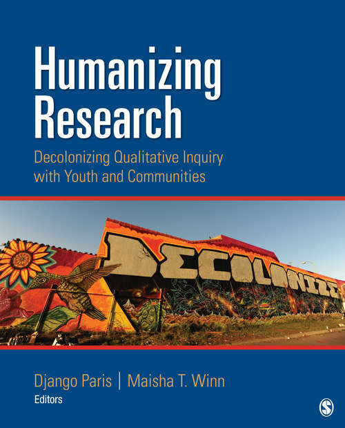Book cover of Humanizing Research: Decolonizing Qualitative Inquiry With Youth and Communities