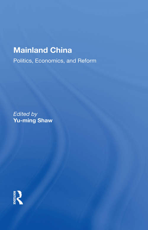 Mainland China: Politics, Economics, And Reform