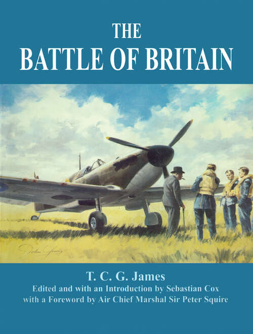 The Battle of Britain: Air Defence of Great Britain, Volume II (Royal Air Force Official Histories #Vol. 2)