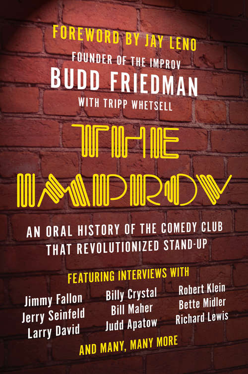 Book cover of The Improv: An Oral History of the Comedy Club that Revolutionized Stand-Up