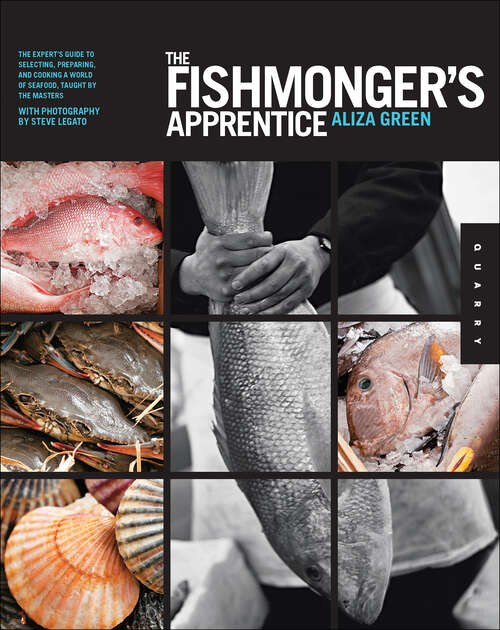 Book cover of The Fishmonger's Apprentice: The Expert's Guide To Selecting, Preparing, And Cooking A World Of Seafood, Taught By The Masters