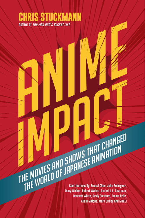 Book cover of Anime Impact: The Movies and Shows that Changed the World of Japanese Animation