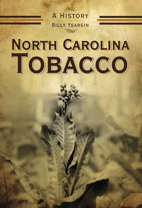 Book cover of North Carolina Tobacco: A History