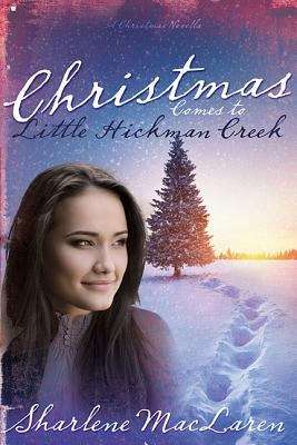 Book cover of Christmas Comes To Little Hickman Creek
