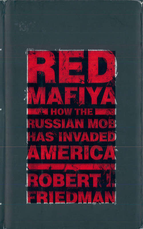 Book cover of Red Mafiya: How the Russian Mob has Invaded America