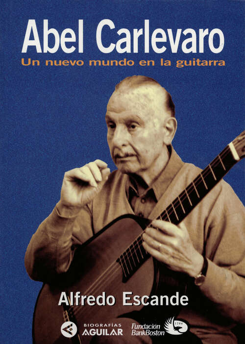 Book cover of Abel Carlevaro. Un nuevo mundo en la guitarra