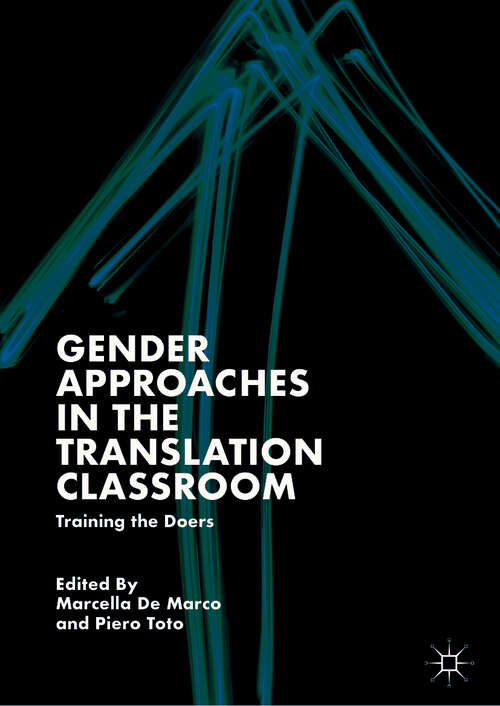 Book cover of Gender Approaches in the Translation Classroom: Training the Doers (1st ed. 2019)