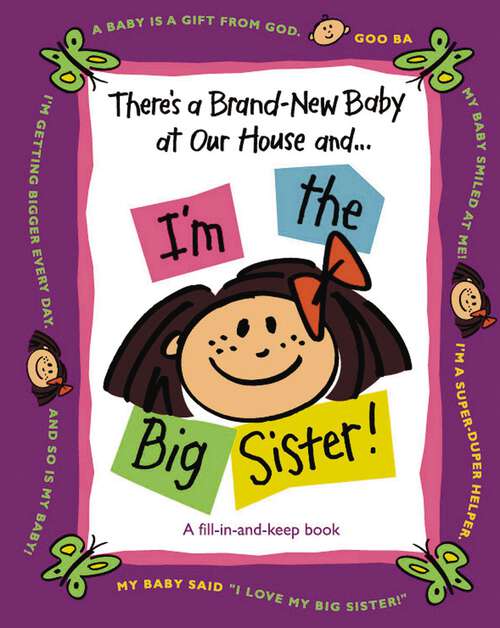 Book cover of There's a Brand-New Baby at Our House and...I'm the Big Sister!