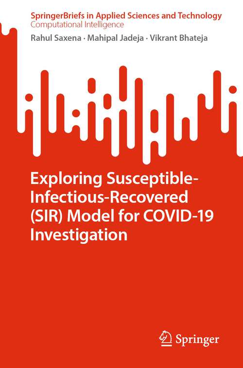 Exploring Susceptible-Infectious-Recovered (SpringerBriefs in Applied Sciences and Technology)