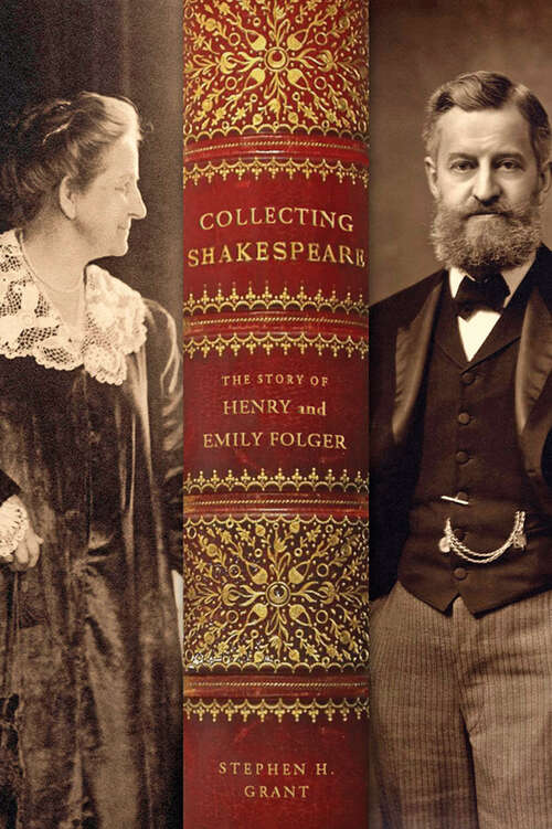 Book cover of Collecting Shakespeare: The Story of Henry and Emily Folger