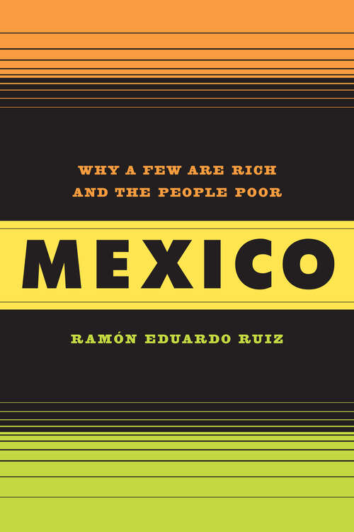 Book cover of Mexico: Why a Few Are Rich and the People Poor