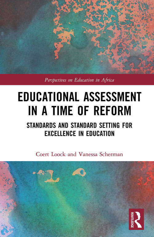 Book cover of Educational Assessment in a Time of Reform: Standards and Standard Setting for Excellence in Education (Perspectives on Education in Africa)