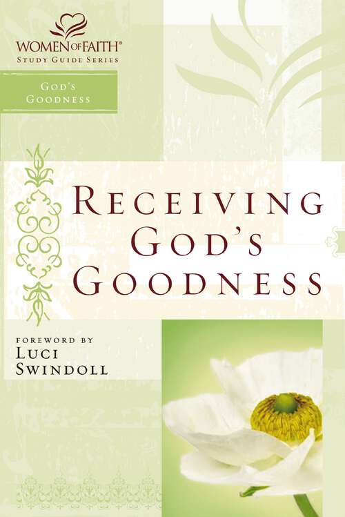 Book cover of Receiving God's Goodness: Women of Faith Study Guide Series (Women of Faith Study Guide Series)