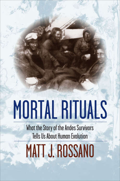 Book cover of Mortal Rituals: What the Story of the Andes Survivors Tells Us About Human Evolution