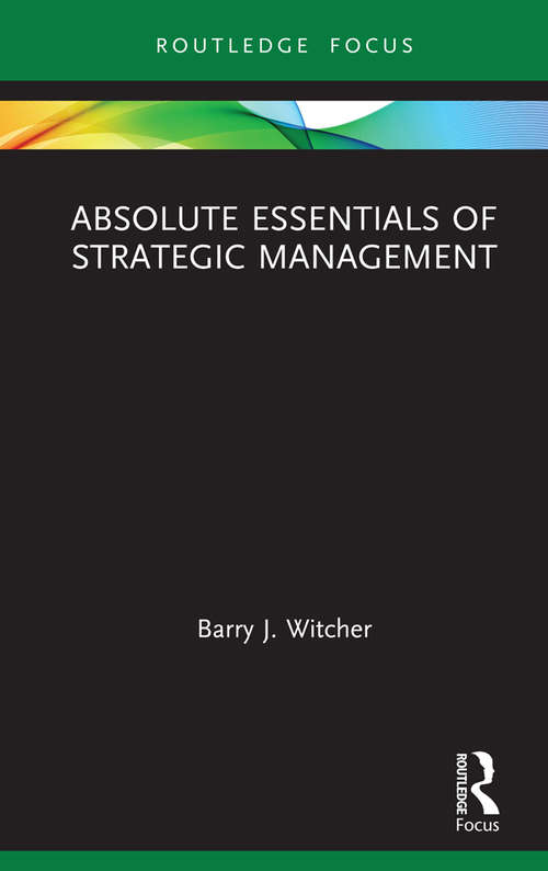 Book cover of Absolute Essentials of Strategic Management (Absolute Essentials of Business and Economics)