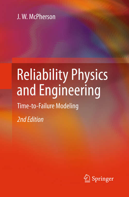 Book cover of Reliability Physics and Engineering: Time-To-Failure Modeling, 2nd Edition