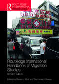 Routledge International Handbook of Migration Studies: 2nd edition (Routledge International Handbooks)