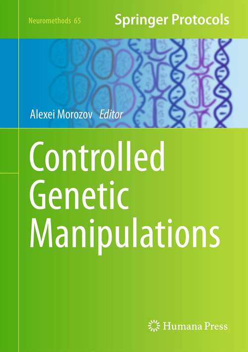 Book cover of Controlled Genetic Manipulations (Neuromethods #65)