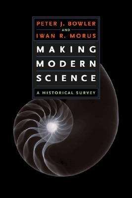 Book cover of Making Modern Science: A Historical Survey