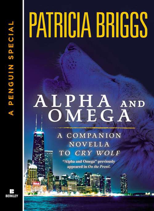 Book cover of Alpha & Omega: A Companion Novella to Cry Wolf (Alpha and Omega: Bk. 1)