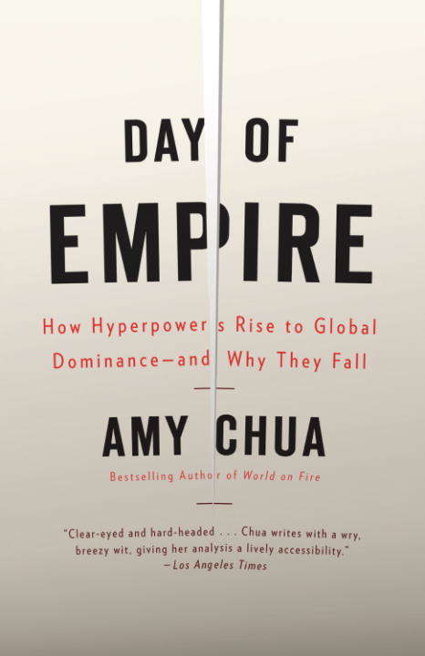Book cover of Day of Empire:  How Hyperpowers Rise to Global Dominance--and Why They Fall