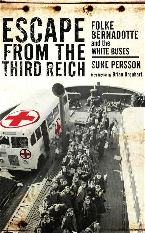 Book cover of Escape from the Third Reich: Folke Bernadotte and the White Buses