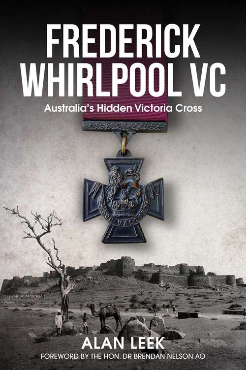 Book cover of Frederick Whirlpool VC: Australia's Hidden Victoria Cross