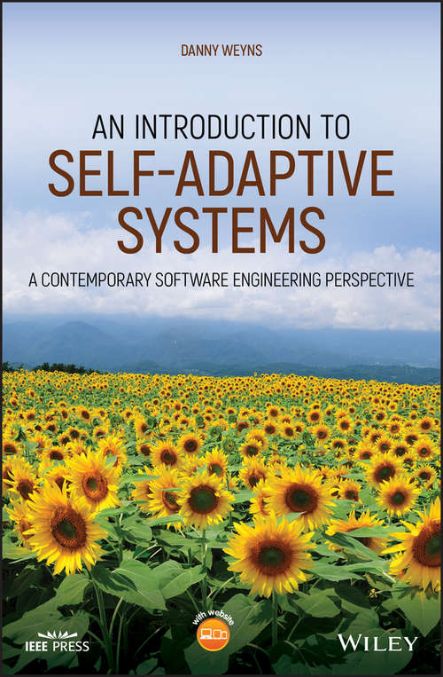 An Introduction to Self-adaptive Systems: A Contemporary Software Engineering Perspective (Wiley - IEEE)