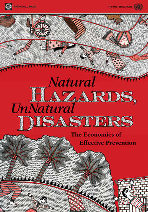 Book cover of Natural Hazards, UnNatural Disasters: Effective Prevention Through the Economic Lens