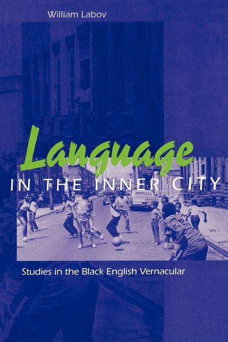 Book cover of Language in the Inner City: Studies in the Black English Vernacular (Conduct and Communication)