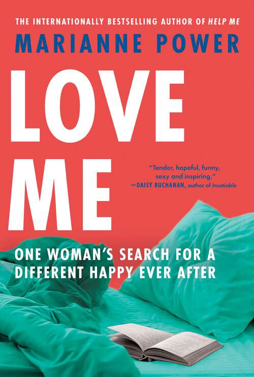 Book cover of Love Me: One Woman's Search for a Different Happy Ever After