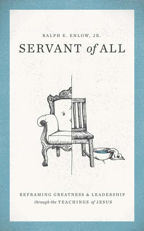 Book cover of Servant of All: Reframing Greatness and Leadership through the Teachings of Jesus
