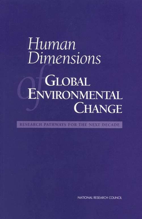 Book cover of Human Dimensions of Global Environmental Change: Research Pathways for the Next Decade