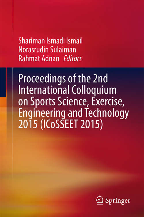 Book cover of Proceedings of the 2nd International Colloquium on Sports Science, Exercise, Engineering and Technology 2015 (ICoSSEET #2015)