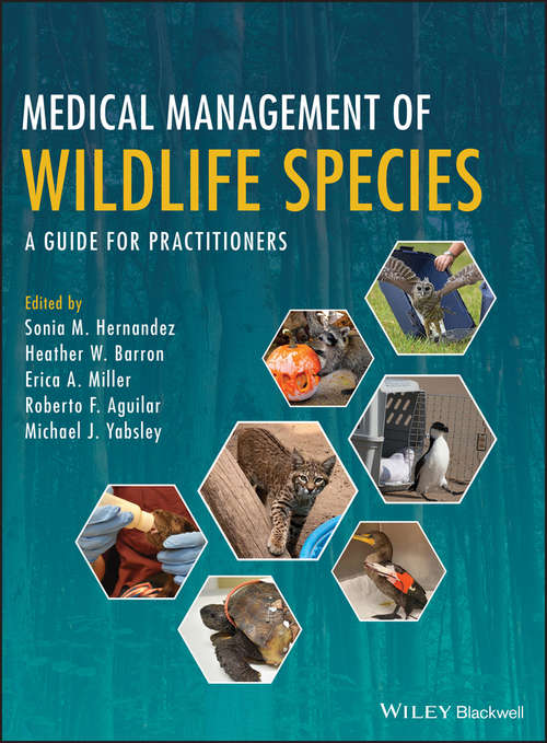Medical Management of Wildlife Species: A Guide for Veterinary Practitioners
