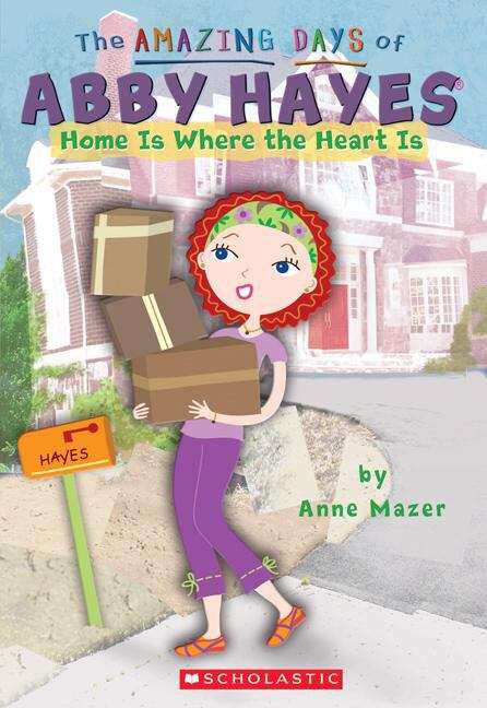 Book cover of Home Is Where the Heart Is (The Amazing Days of Abby Hayes #17)