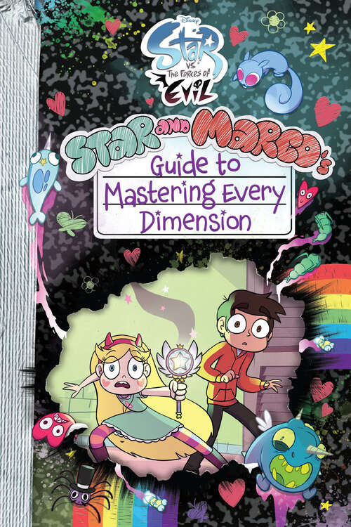 Book cover of Star vs. the Forces of Evil: Star and Marco's Guide to Mastering Every Dimension (Guide to Life)