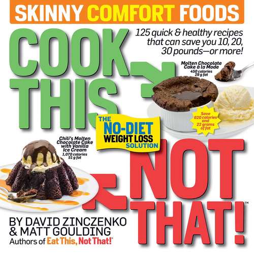 Book cover of Cook This, Not That! Skinny Comfort Foods: The No-Diet Weight Loss Solution