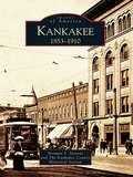 Kankakee: 1853-1910