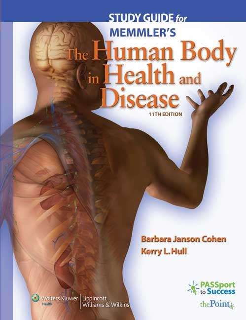 Study Guide for Memmler's The Human Body in Health and Disease (11th Edition)